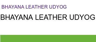 BHAYANA LEATHER UDYOG